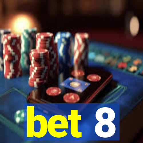 bet 8