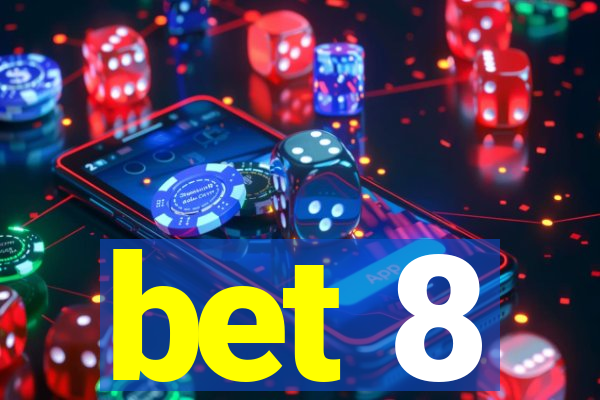 bet 8