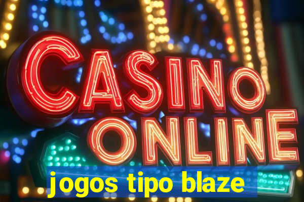 jogos tipo blaze