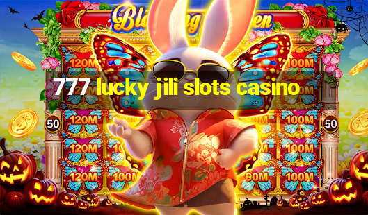 777 lucky jili slots casino