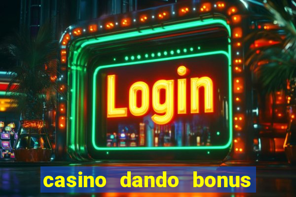 casino dando bonus no cadastro