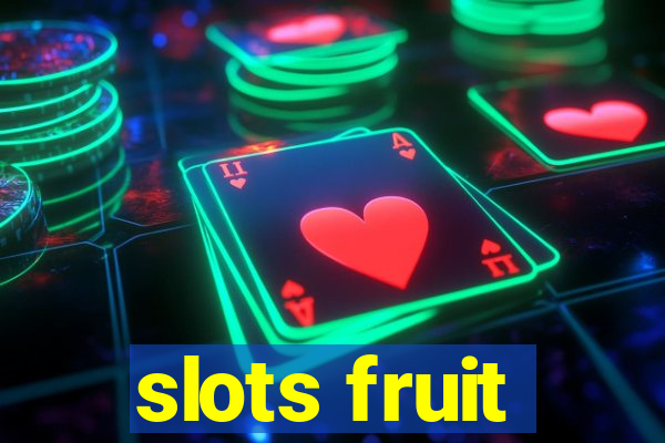 slots fruit