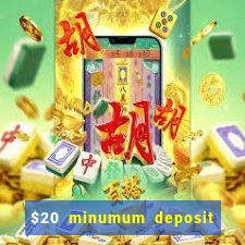 $20 minumum deposit casino canada