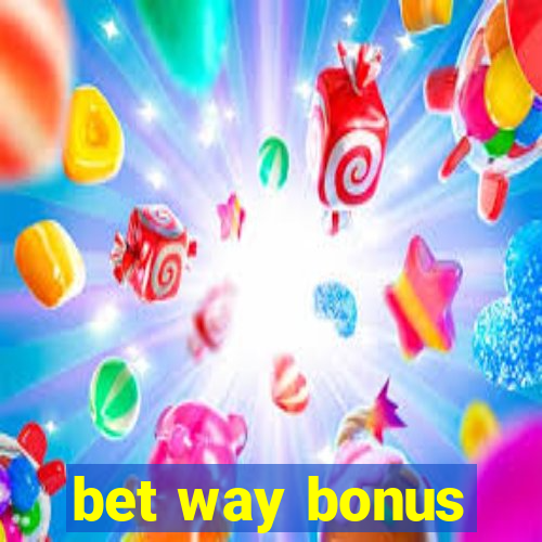 bet way bonus