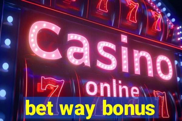 bet way bonus