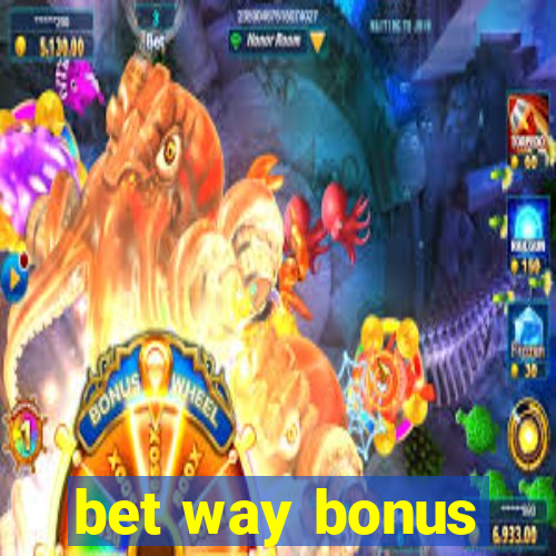 bet way bonus