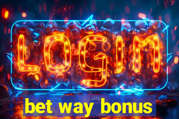 bet way bonus