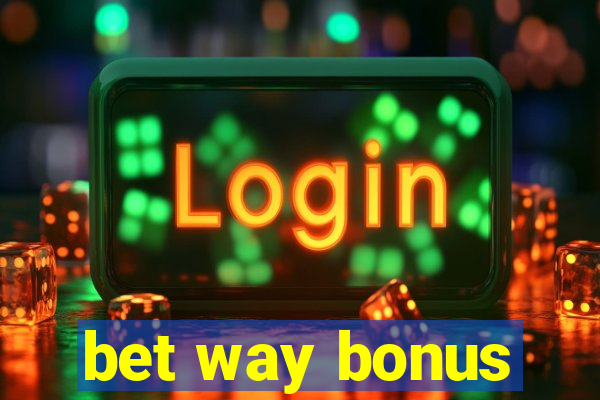 bet way bonus