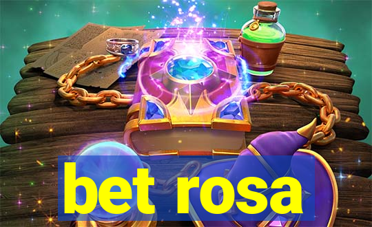 bet rosa