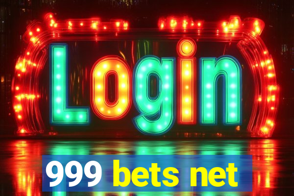 999 bets net