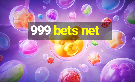 999 bets net