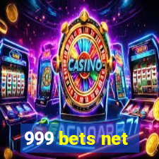 999 bets net