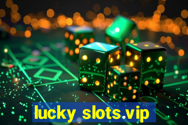 lucky slots.vip