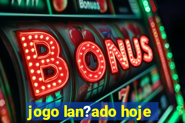 jogo lan?ado hoje