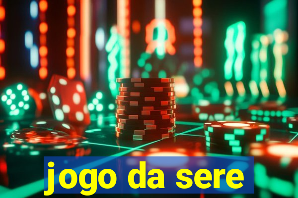 jogo da sere