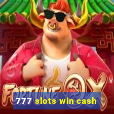 777 slots win cash