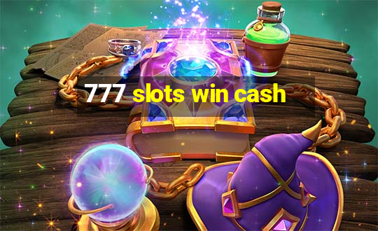 777 slots win cash