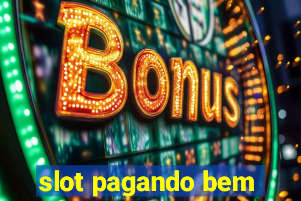 slot pagando bem