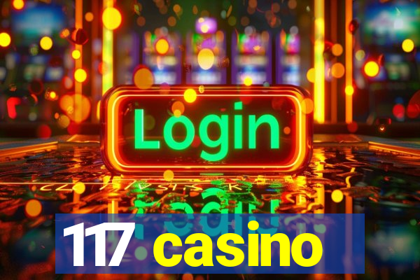 117 casino