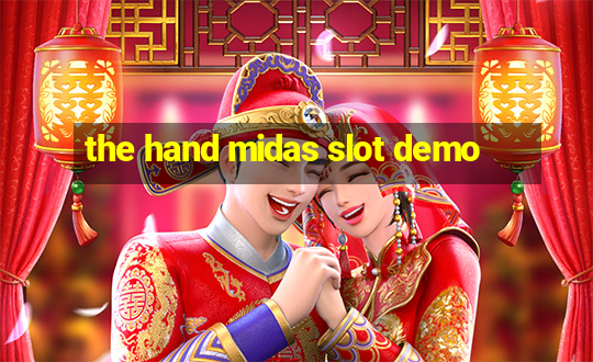 the hand midas slot demo