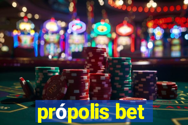 própolis bet