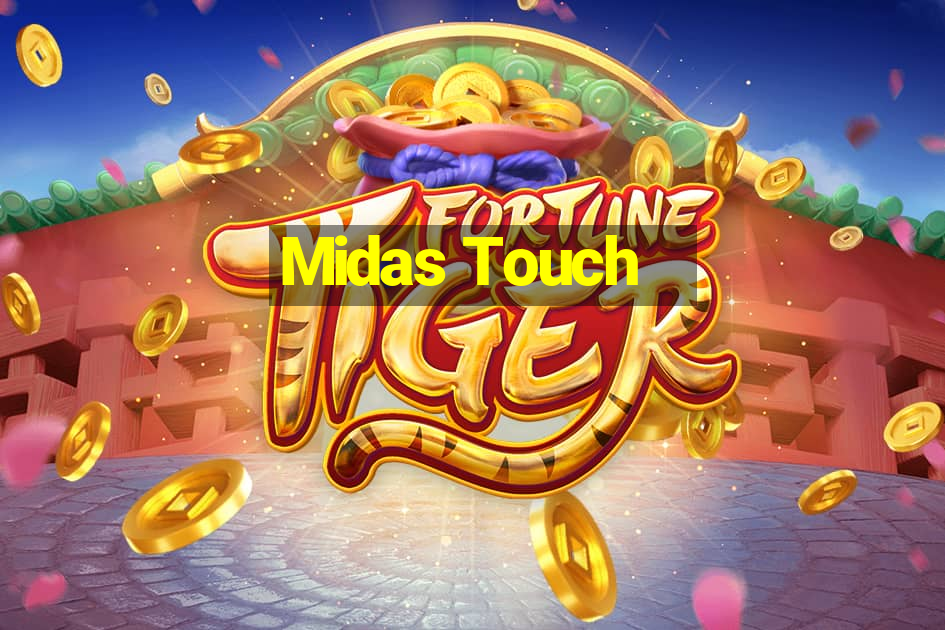 Midas Touch