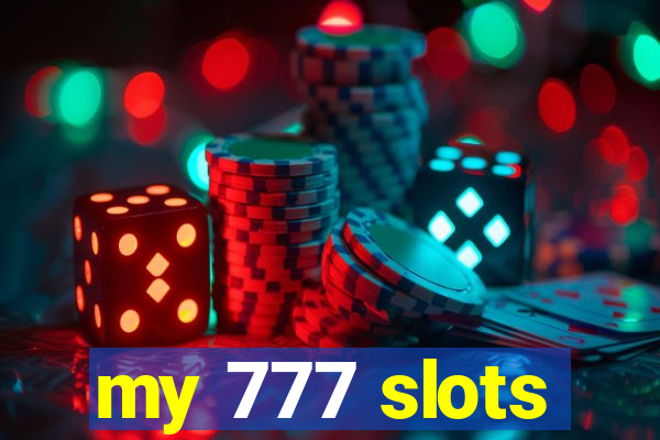 my 777 slots