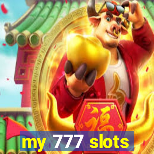 my 777 slots