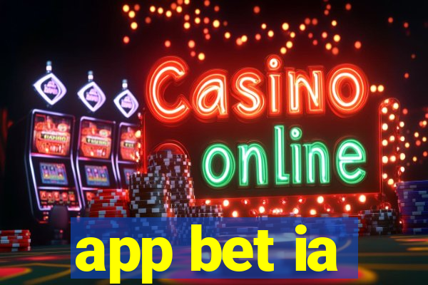 app bet ia