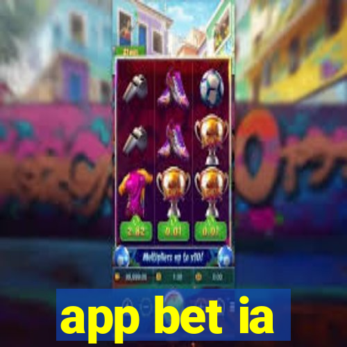 app bet ia