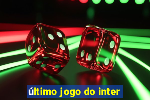 último jogo do inter