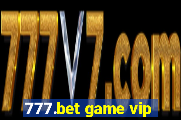 777.bet game vip