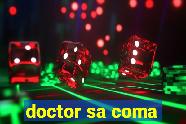 doctor sa coma