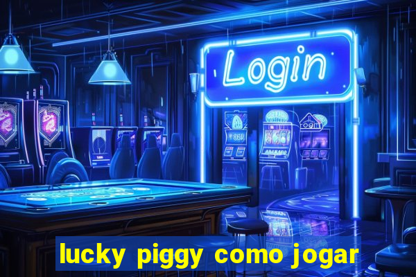 lucky piggy como jogar