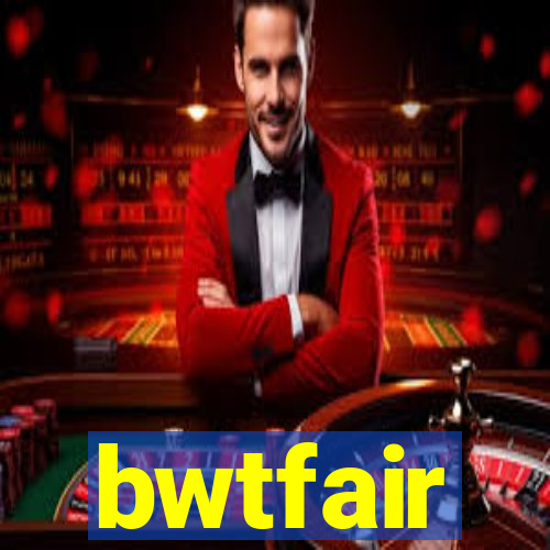 bwtfair