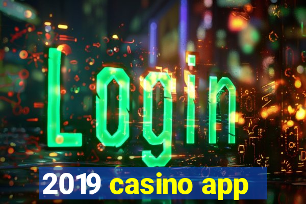 2019 casino app