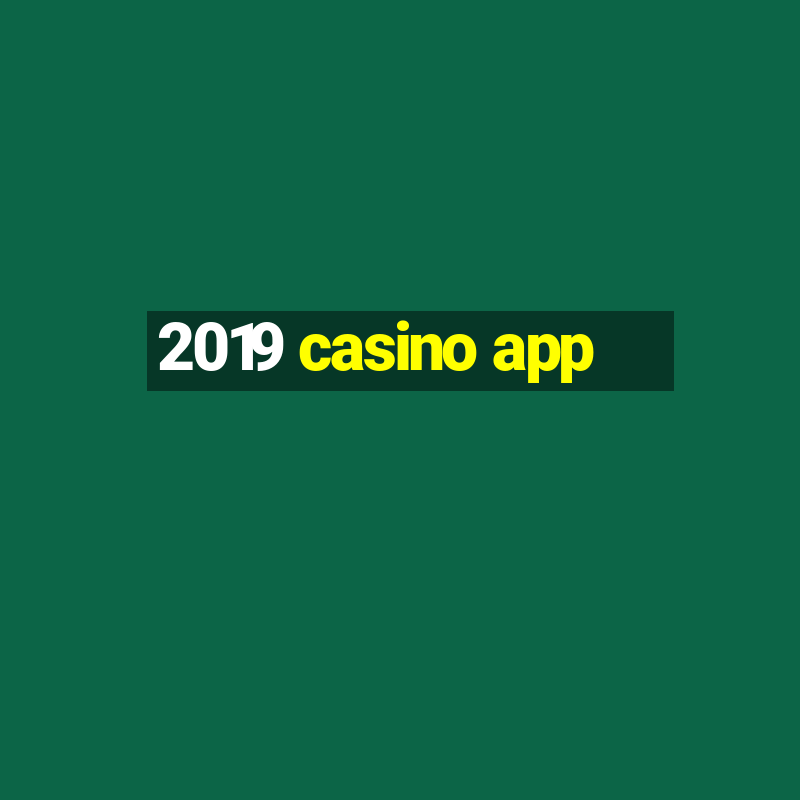 2019 casino app