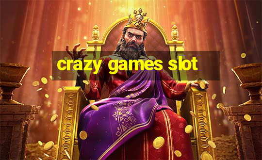 crazy games slot