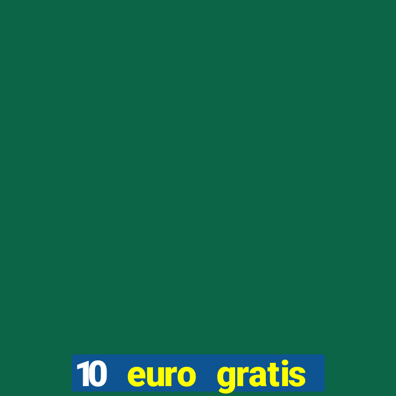 10 euro gratis ohne einzahlung casino