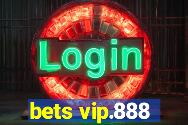 bets vip.888