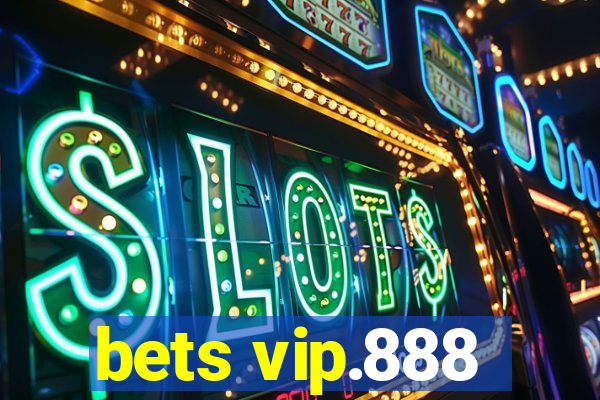 bets vip.888