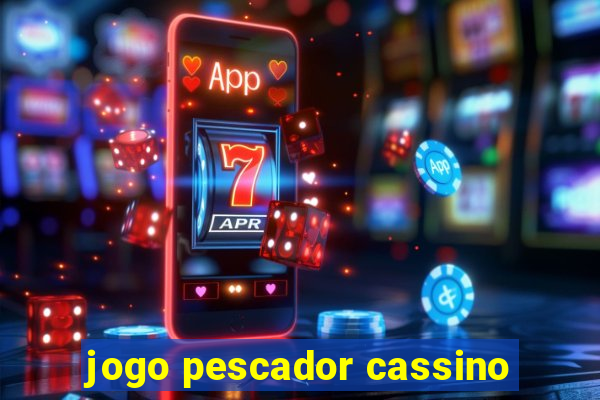 jogo pescador cassino