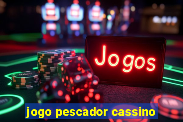 jogo pescador cassino