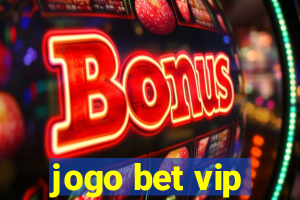 jogo bet vip