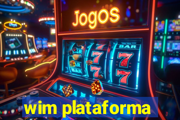 wim plataforma