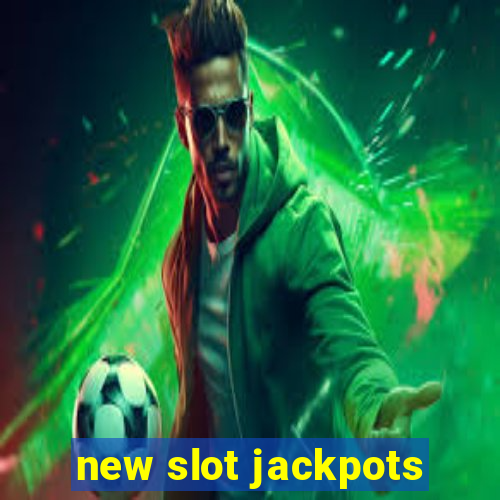 new slot jackpots