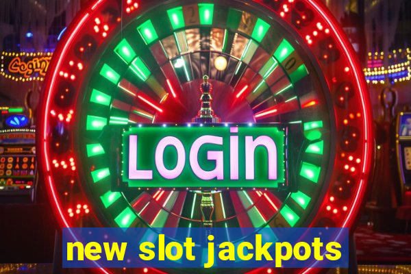 new slot jackpots