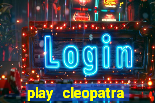 play cleopatra slots free