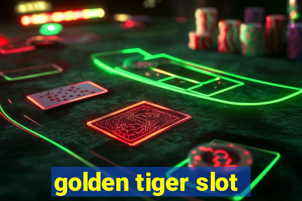 golden tiger slot