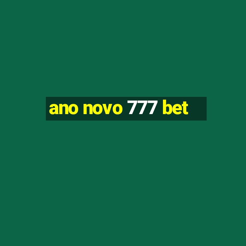 ano novo 777 bet